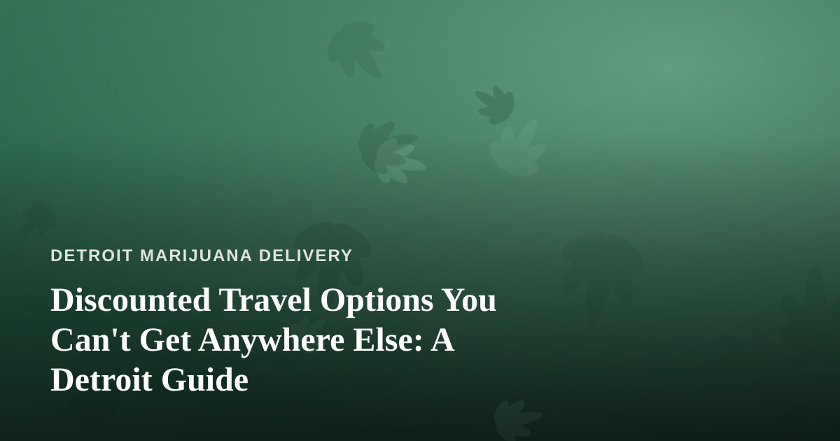 Discounted Travel Options You Can’t Get Anywhere Else: A Detroit Guide