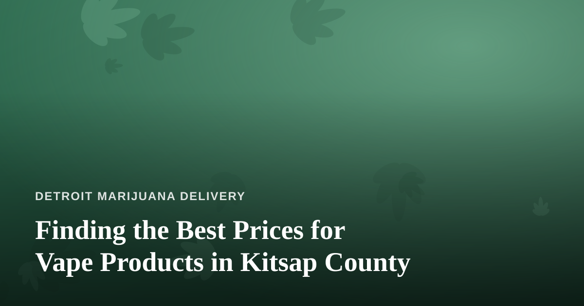 Finding the Best Prices for Vape Products in Kitsap County