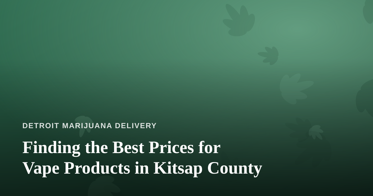 Finding the Best Prices for Vape Products in Kitsap County