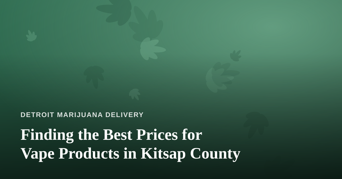 Finding the Best Prices for Vape Products in Kitsap County