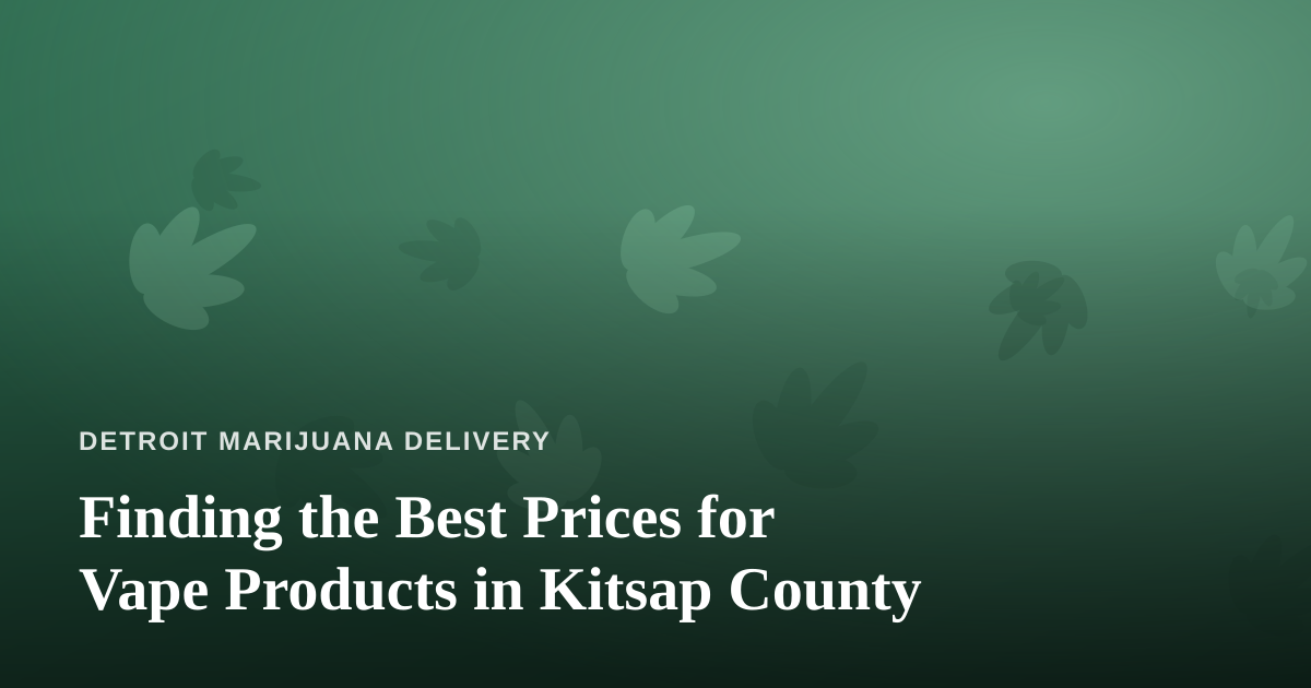 Finding the Best Prices for Vape Products in Kitsap County