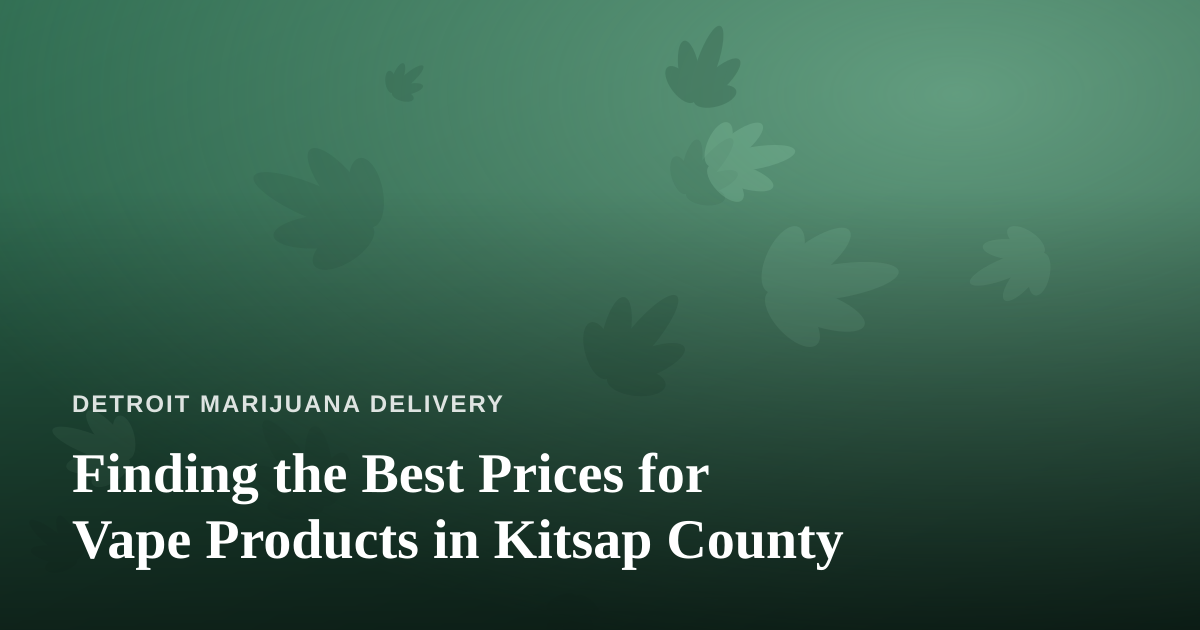 Finding the Best Prices for Vape Products in Kitsap County