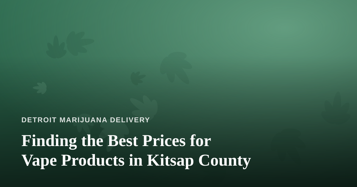 Finding the Best Prices for Vape Products in Kitsap County