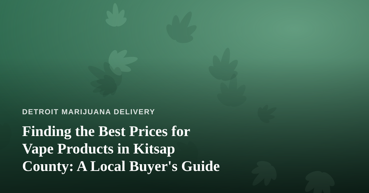 Finding the Best Prices for Vape Products in Kitsap County: A Local Buyer’s Guide