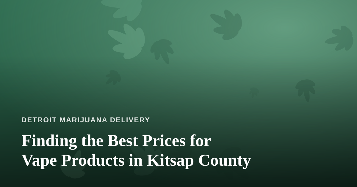 Finding the Best Prices for Vape Products in Kitsap County