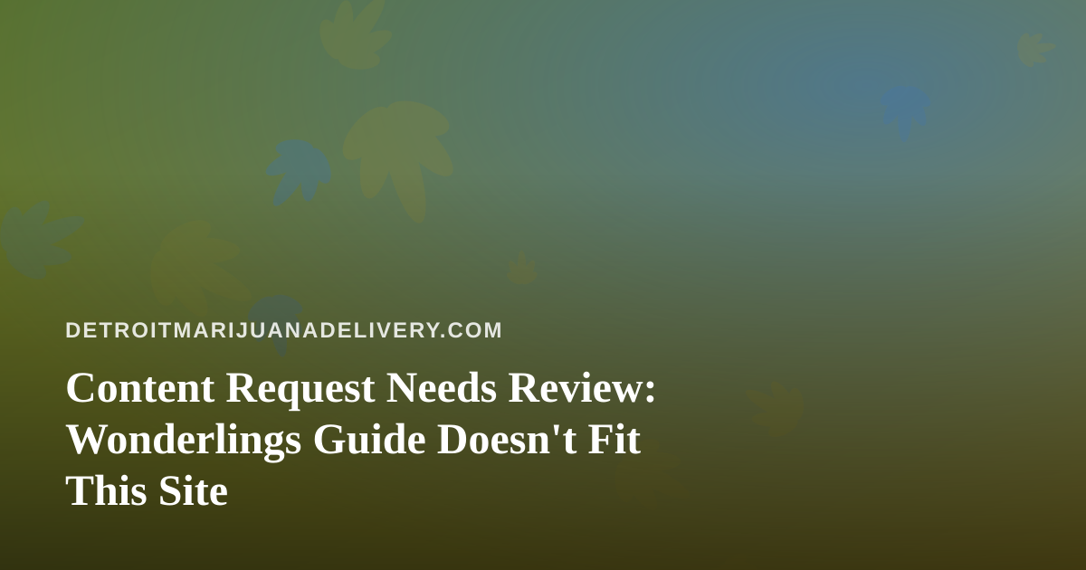 Content Request Needs Review: Wonderlings Guide Doesn’t Fit This Site